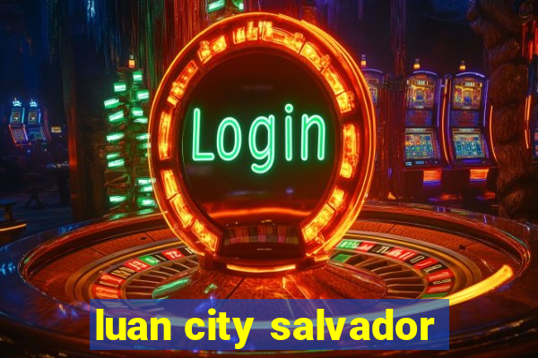 luan city salvador